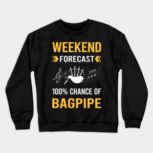 Weekend Forecast Bagpipe Bagpipes Bagpiper Crewneck Sweatshirt